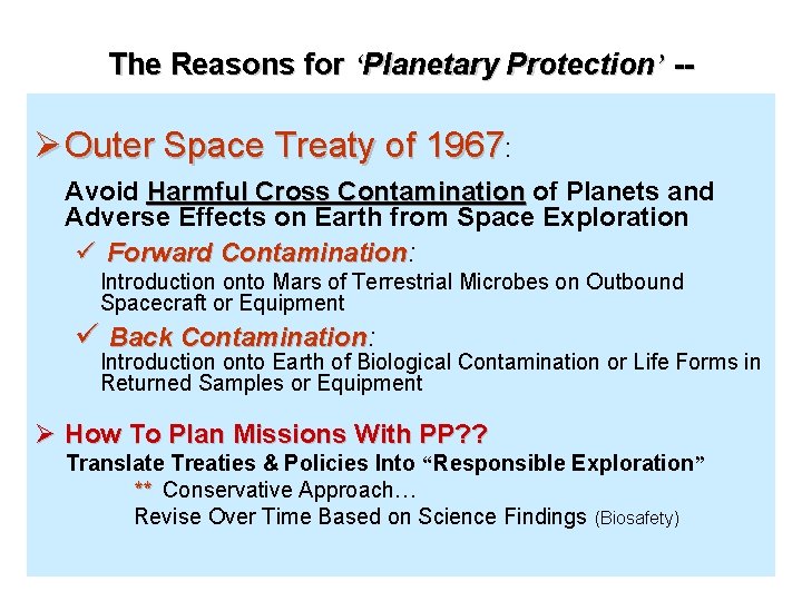 The Reasons for ‘Planetary Protection’ -- Ø Outer Space Treaty of 1967: Avoid Harmful