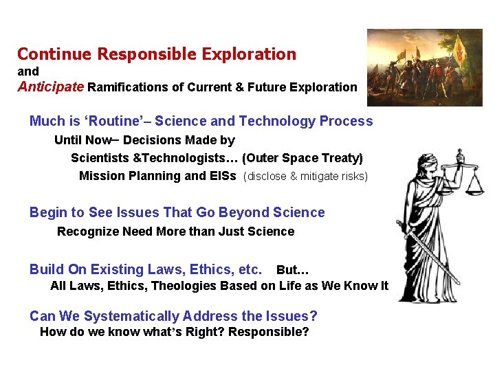 Continue Responsible Exploration and Anticipate Ramifications of Current & Future Exploration Much is ‘Routine’–