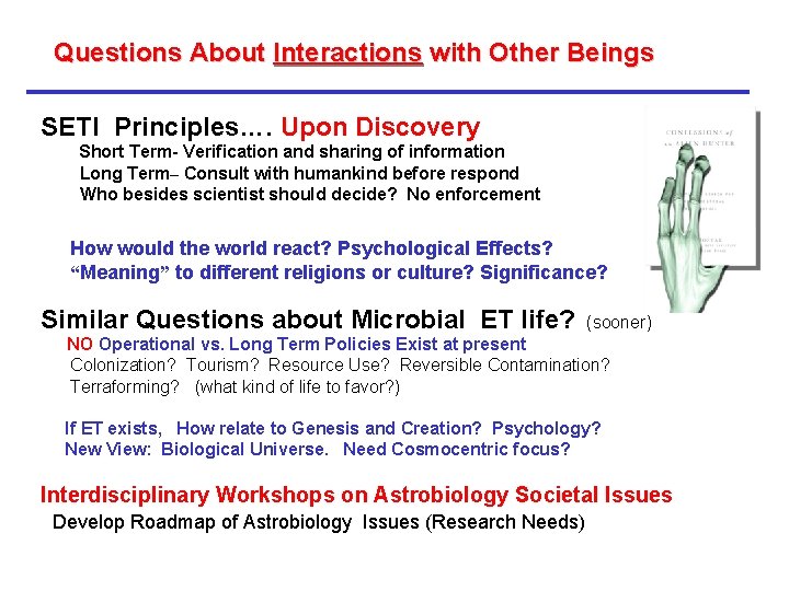 Questions About Interactions with Other Beings SETI Principles…. Upon Discovery Short Term- Verification and