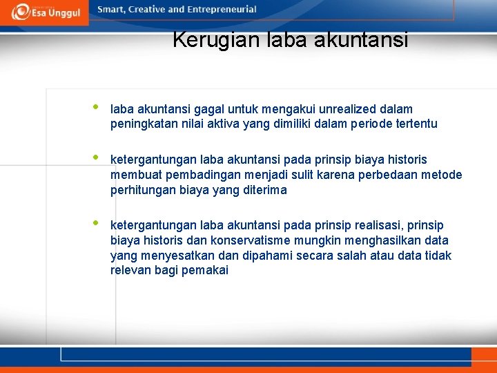 Kerugian laba akuntansi • laba akuntansi gagal untuk mengakui unrealized dalam peningkatan nilai aktiva