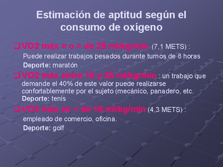 Estimación de aptitud según el consumo de oxígeno q VO 2 máx = o