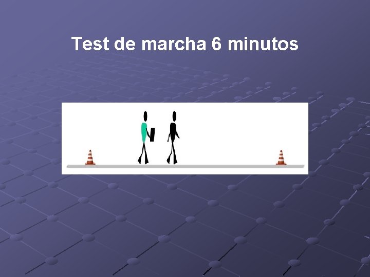 Test de marcha 6 minutos 