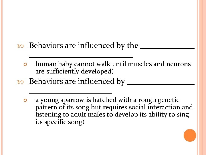  Behaviors are influenced by the human baby cannot walk until muscles and neurons