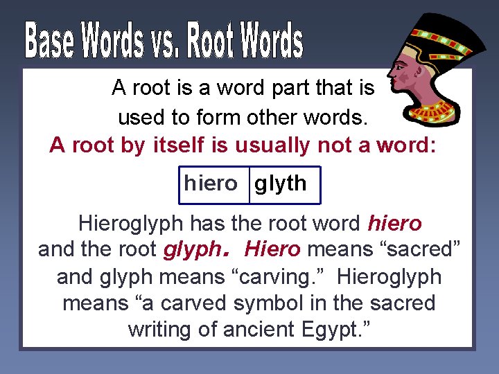 A root is a word part that is used to form other words. A