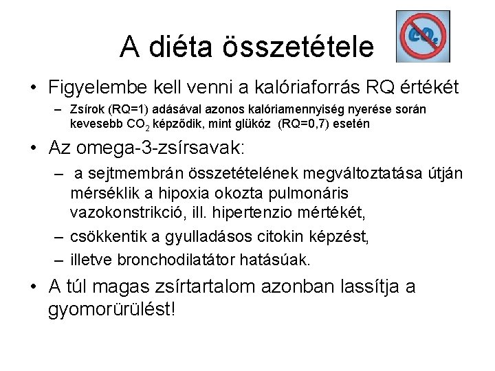 A diéta összetétele • Figyelembe kell venni a kalóriaforrás RQ értékét – Zsírok (RQ=1)