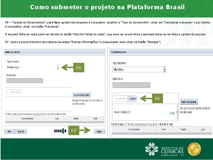 Como submeter o projeto na Plataforma Brasil 66 – "Upload de Documentos“: para fazer
