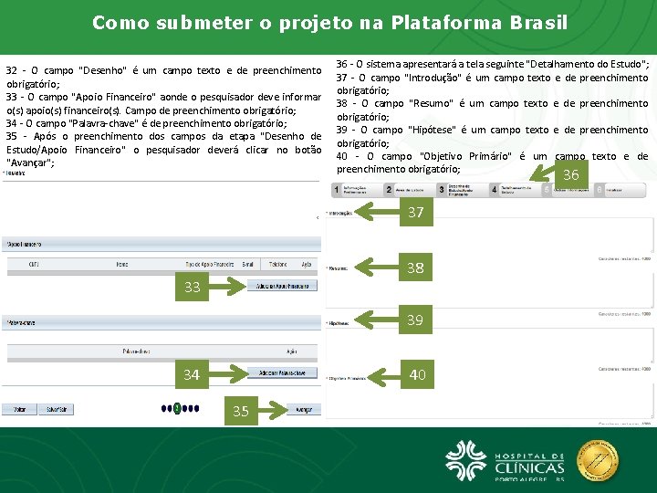 Como submeter o projeto na Plataforma Brasil 32 - O campo "Desenho" é um
