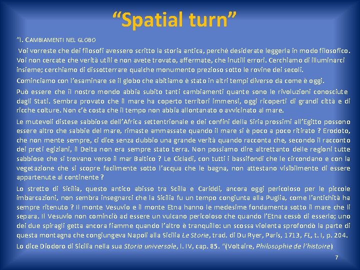 “Spatial turn” “I. CAMBIAMENTI NEL GLOBO Voi vorreste che dei filosofi avessero scritto la