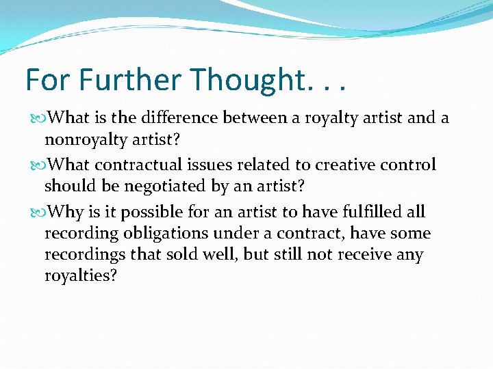For Further Thought. . . What is the difference between a royalty artist and