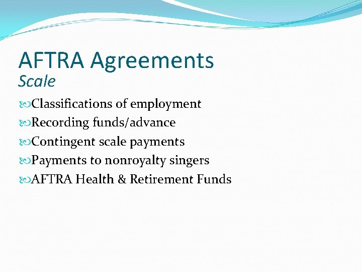 AFTRA Agreements Scale Classifications of employment Recording funds/advance Contingent scale payments Payments to nonroyalty