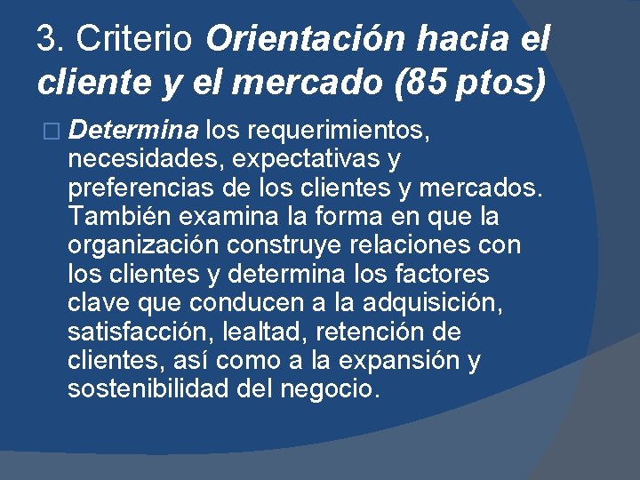 3. Criterio Orientación hacia el cliente y el mercado (85 ptos) � Determina los