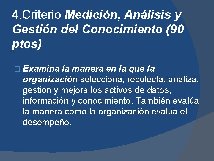 4. Criterio Medición, Análisis y Gestión del Conocimiento (90 ptos) � Examina la manera