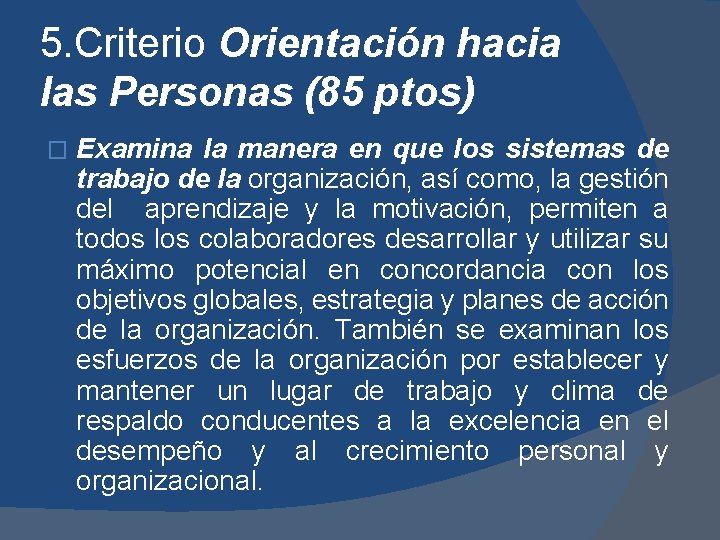 5. Criterio Orientación hacia las Personas (85 ptos) � Examina la manera en que