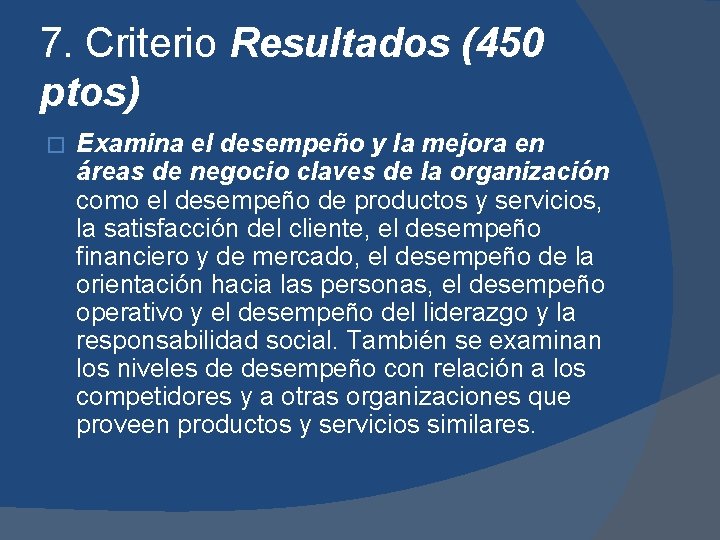 7. Criterio Resultados (450 ptos) � Examina el desempeño y la mejora en áreas