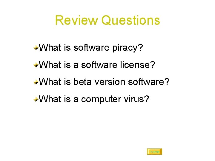 Review Questions What is software piracy? What is a software license? What is beta