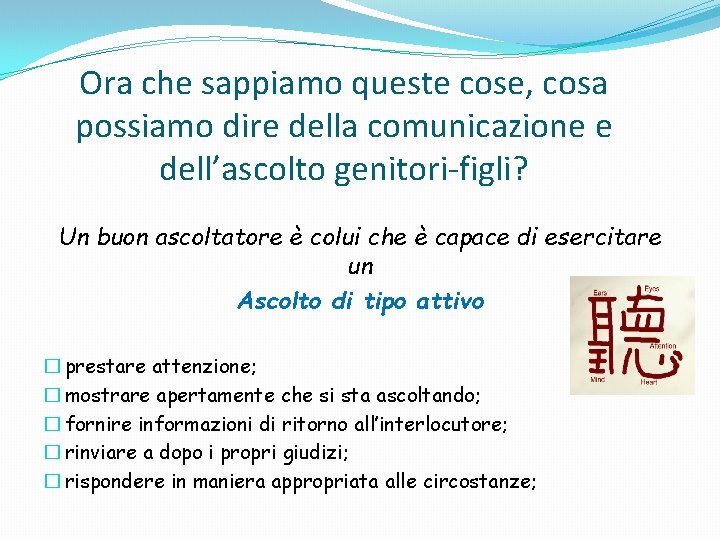 Ora che sappiamo queste cose, cosa possiamo dire della comunicazione e dell’ascolto genitori-figli? Un