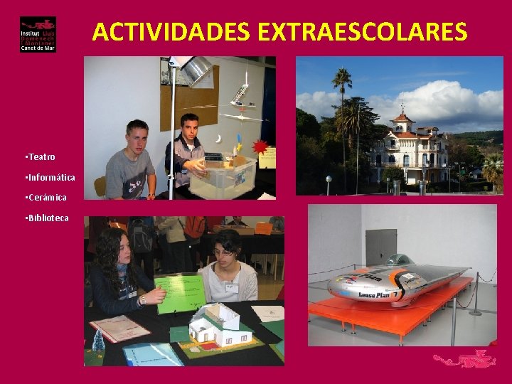 ACTIVIDADES EXTRAESCOLARES • Teatro • Informática • Cerámica • Biblioteca 
