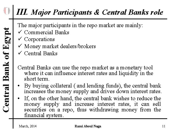 Central Bank of Egypt III. Major Participants & Central Banks role The major participants