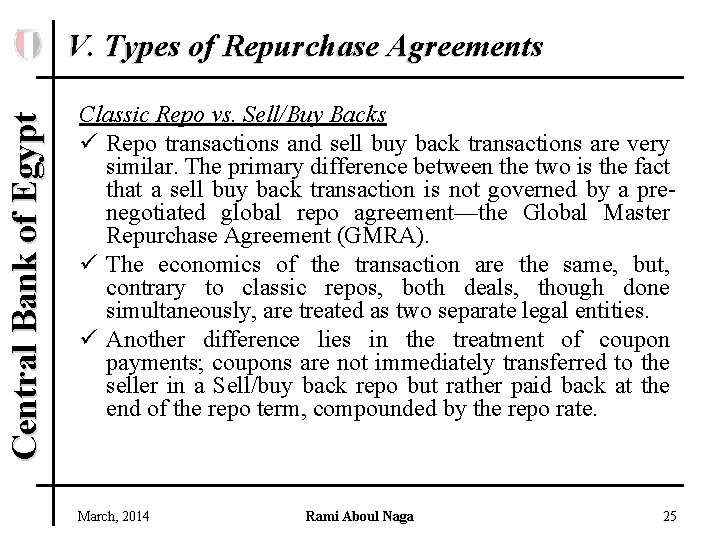 Central Bank of Egypt V. Types of Repurchase Agreements Classic Repo vs. Sell/Buy Backs