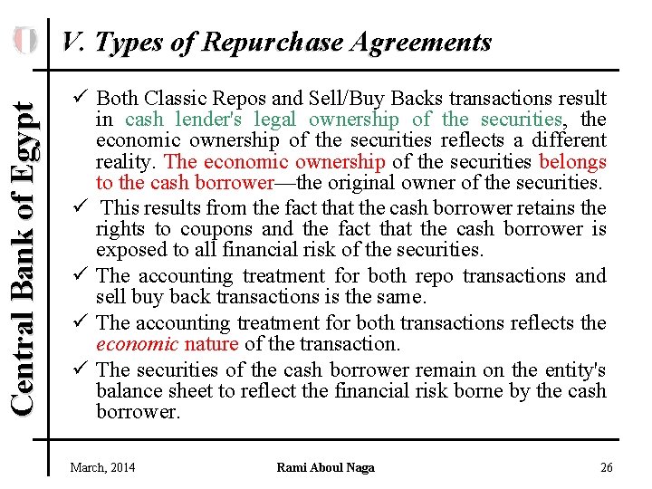 Central Bank of Egypt V. Types of Repurchase Agreements ü Both Classic Repos and