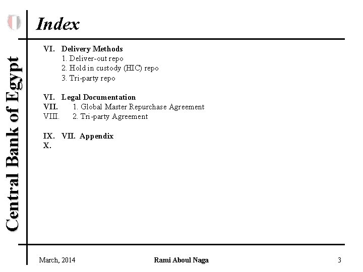 Central Bank of Egypt Index VI. Delivery Methods 1. Deliver-out repo 2. Hold in