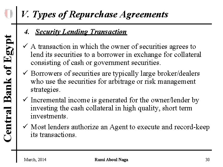 Central Bank of Egypt V. Types of Repurchase Agreements 4. Security Lending Transaction ü