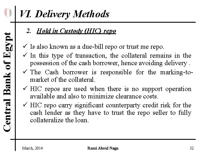 Central Bank of Egypt VI. Delivery Methods 2. Hold in Custody (HIC) repo ü