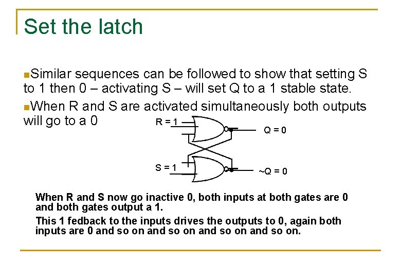 Set the latch n. Similar sequences can be followed to show that setting S