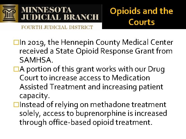 Opioids and the Courts �In 2019, the Hennepin County Medical Center received a State
