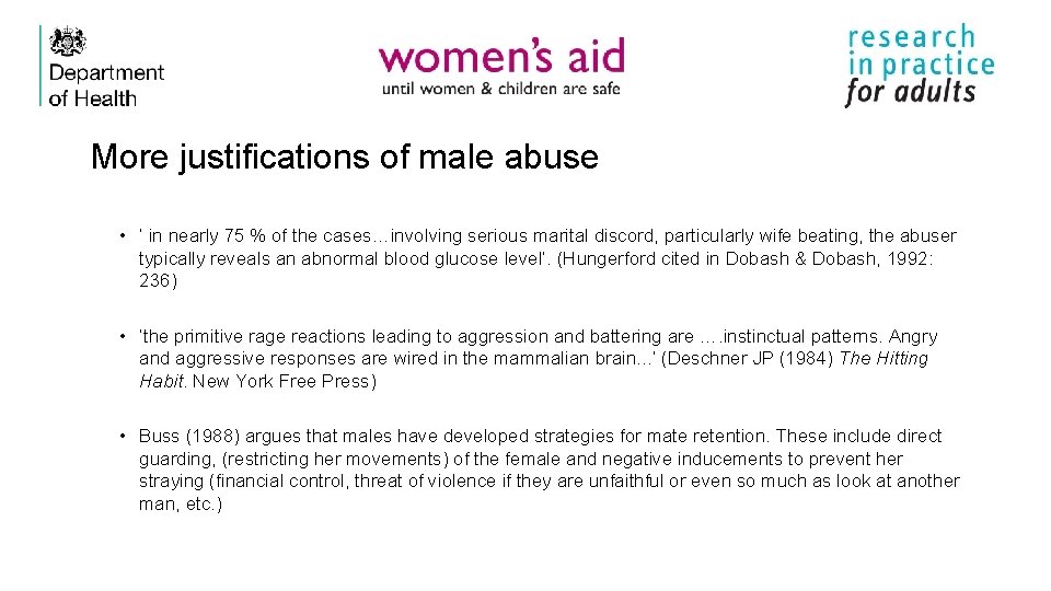  More justifications of male abuse • ‘ in nearly 75 % of the