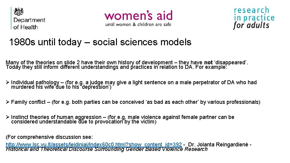 1980 s until today – social sciences models Many of theories on slide 2