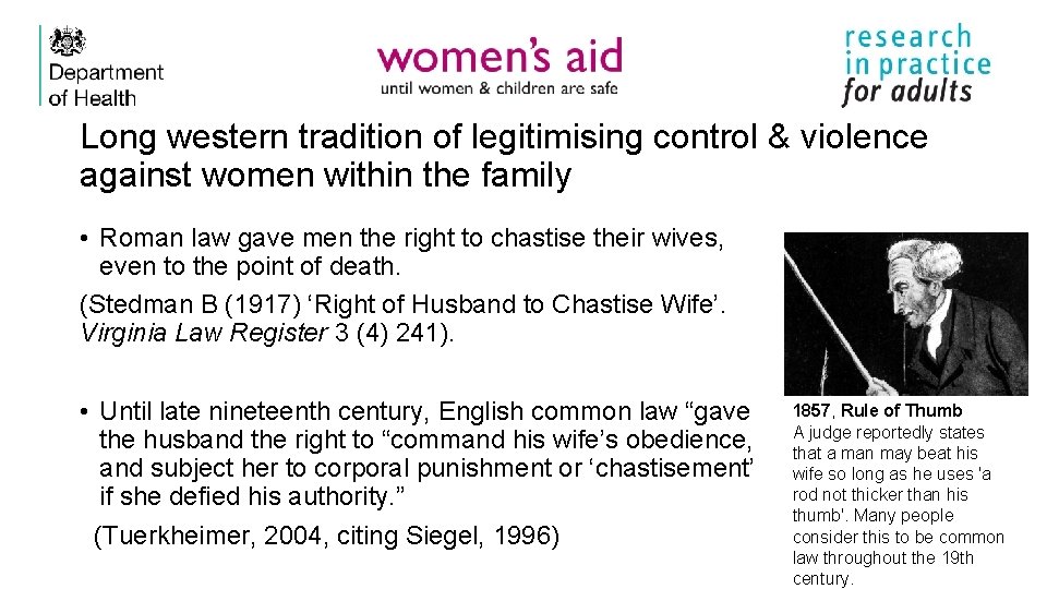 Long western tradition of legitimising control & violence against women within the family •