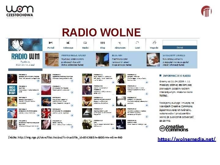 RADIO WOLNE MEDIA Źródło: http: //img. ngo. pl/view/files. Resized? c=true&file_id=854348&h=480&rm=w&w=640 https: //wolnemedia. net/ 