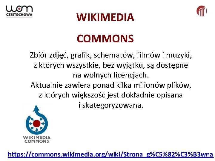 WIKIMEDIA COMMONS Zbiór zdjęć, grafik, schematów, filmów i muzyki, z których wszystkie, bez wyjątku,