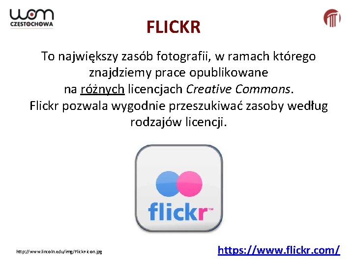 FLICKR To największy zasób fotografii, w ramach którego znajdziemy prace opublikowane na różnych licencjach