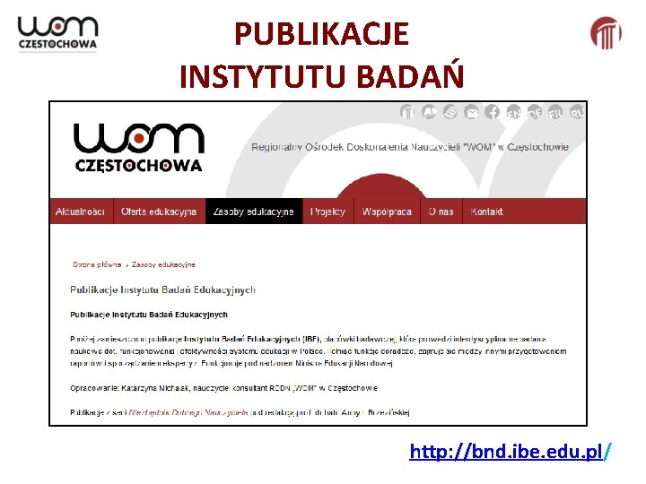 PUBLIKACJE INSTYTUTU BADAŃ EDUKACYJNYCH http: //bnd. ibe. edu. pl/ 