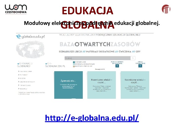 EDUKACJA Modułowy elektroniczny podręcznik edukacji globalnej. GLOBALNA http: //e-globalna. edu. pl/ 