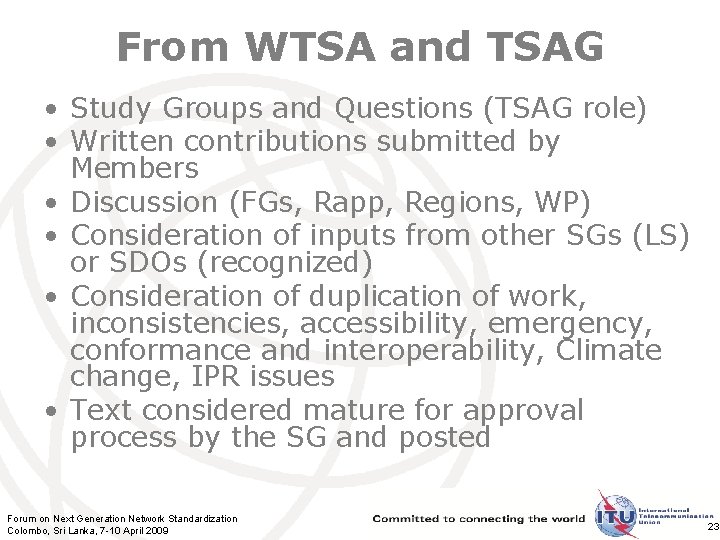 From WTSA and TSAG • Study Groups and Questions (TSAG role) • Written contributions