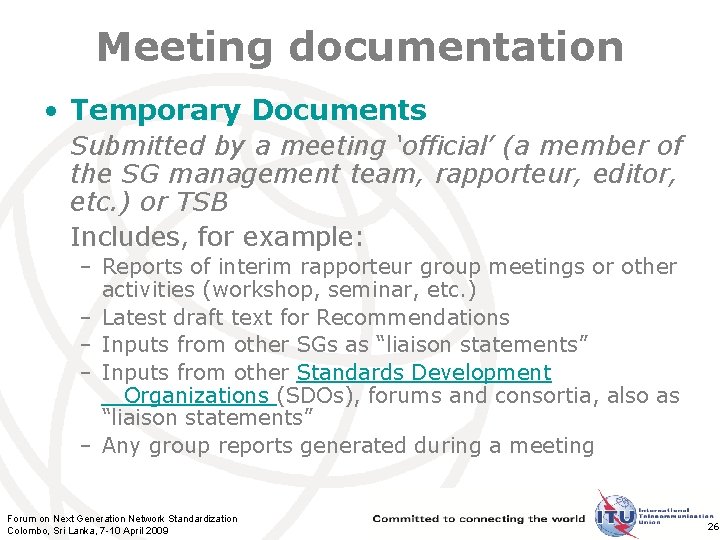 Meeting documentation • Temporary Documents Submitted by a meeting ‘official’ (a member of the