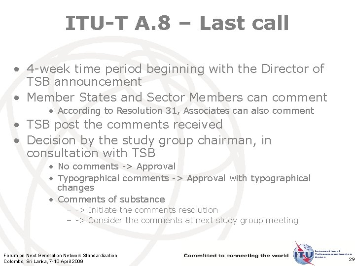 ITU-T A. 8 – Last call • 4 -week time period beginning with the