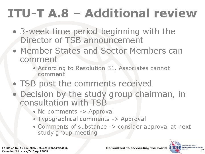 ITU-T A. 8 – Additional review • 3 -week time period beginning with the