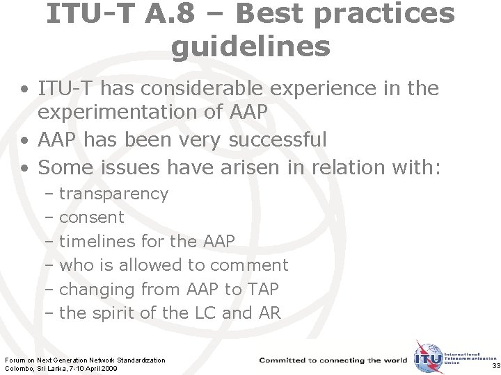 ITU-T A. 8 – Best practices guidelines • ITU-T has considerable experience in the