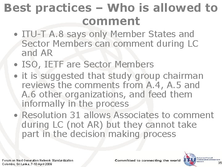 Best practices – Who is allowed to comment • ITU-T A. 8 says only