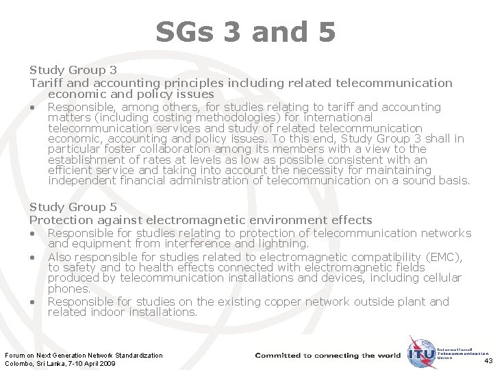 SGs 3 and 5 Study Group 3 Tariff and accounting principles including related telecommunication