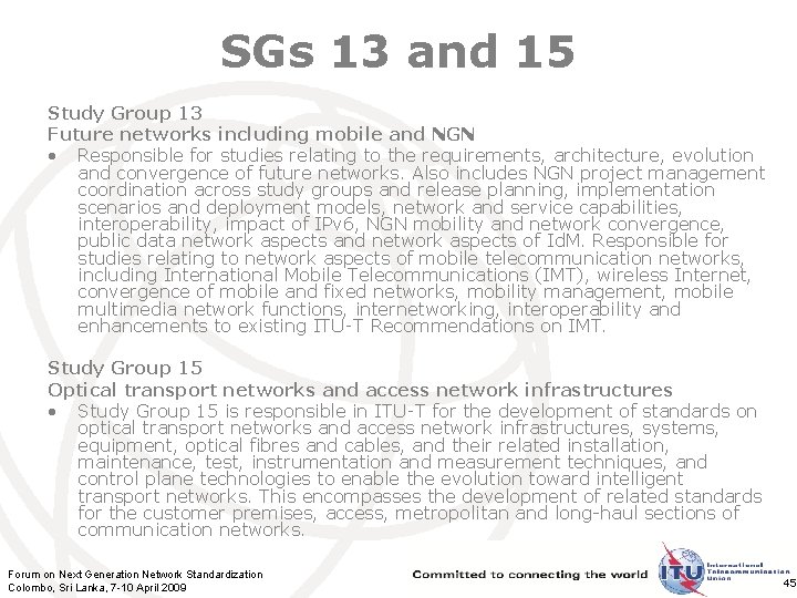 SGs 13 and 15 Study Group 13 Future networks including mobile and NGN •
