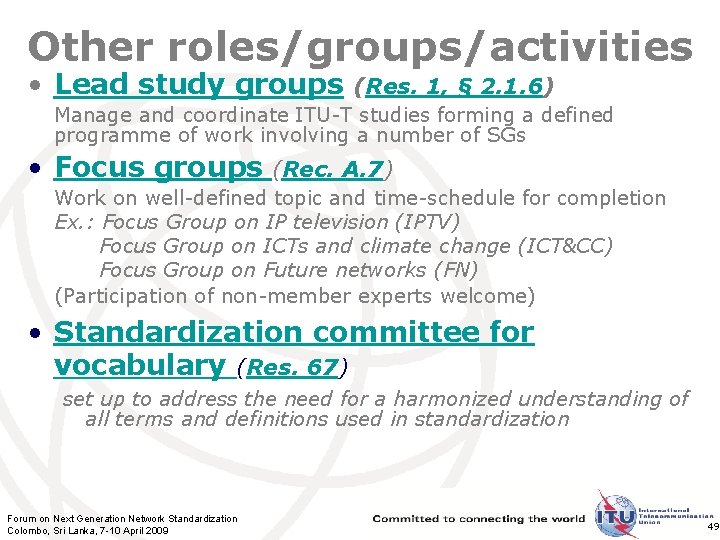 Other roles/groups/activities • Lead study groups (Res. 1, § 2. 1. 6) Manage and