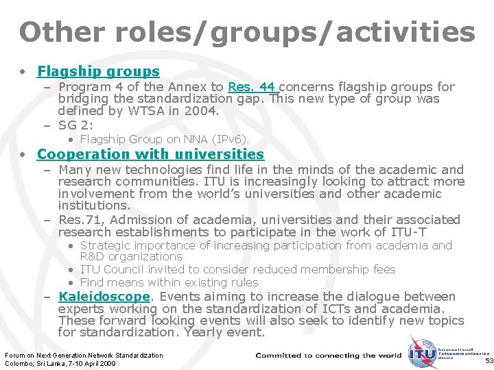 Other roles/groups/activities • Flagship groups – Program 4 of the Annex to Res. 44