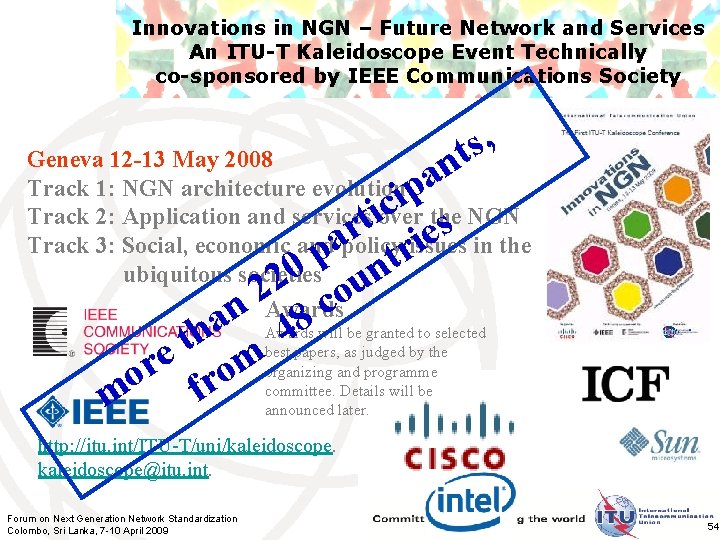 Innovations in NGN – Future Network and Services An ITU-T Kaleidoscope Event Technically co-sponsored