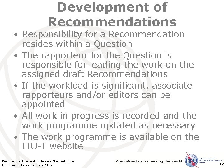 Development of Recommendations • Responsibility for a Recommendation resides within a Question • The