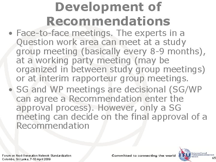 Development of Recommendations • Face-to-face meetings. The experts in a Question work area can